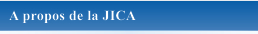 A propos de la JICA