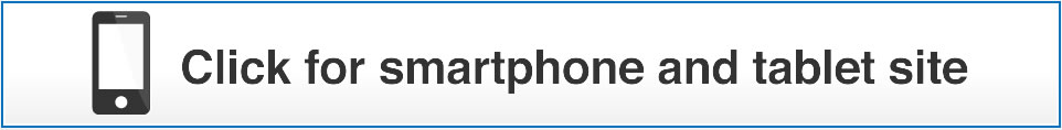 Click for smartphone and tablet site