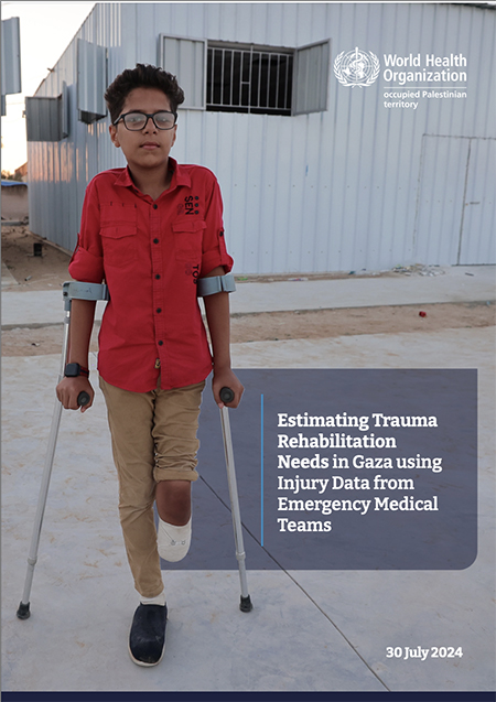 The WHO report “Estimating Trauma Rehabilitation Needs in Gaza using Injury Data from Emergency Medical Teams.”