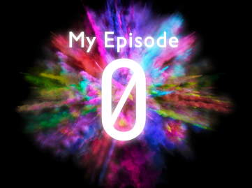 My Episode 0