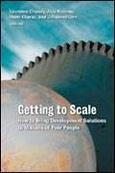Getting to Scale: How to Bring Development Solutions to Millions of Poor People