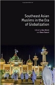 Southeast Asian Muslims in the Era of Globalization